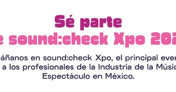 sound:check XPO 2026: innovación y experiencias en vivo que transforman la industria del espectáculo en CDMX